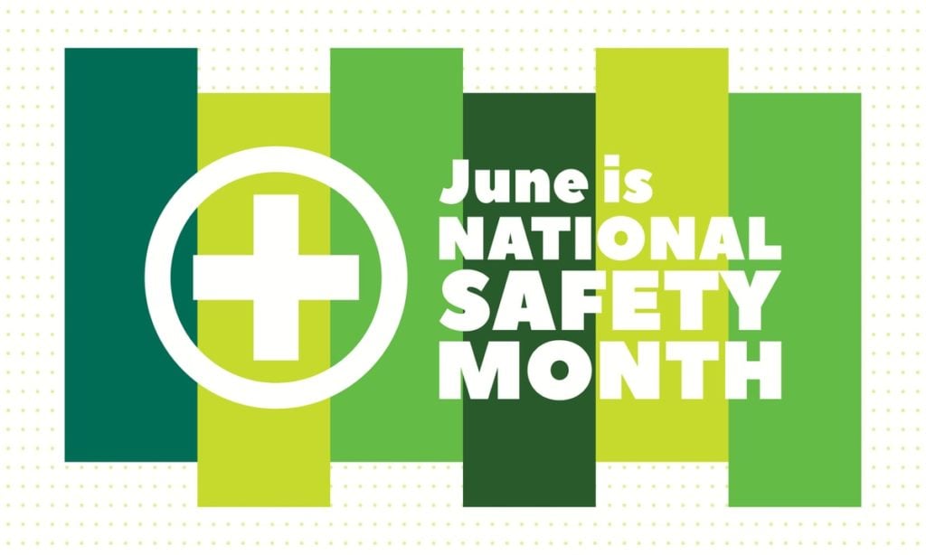 june-is-national-safety-month-take-preventative-measures-to-keep-safe